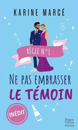 Karine Marcé - Règle numéro 1 : ne pas embrasser le témoin